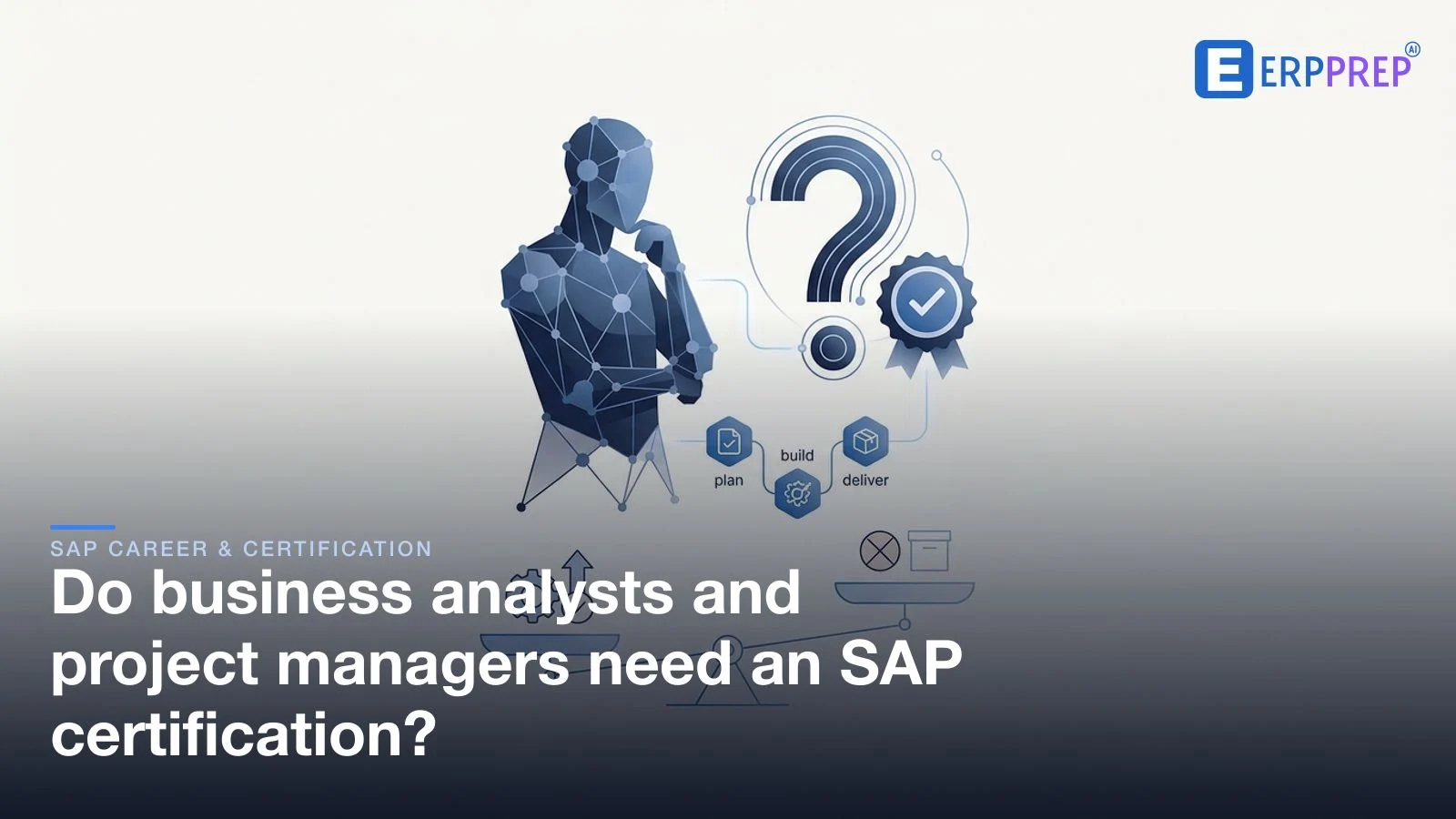Do business analysts and project managers need an SAP certification?