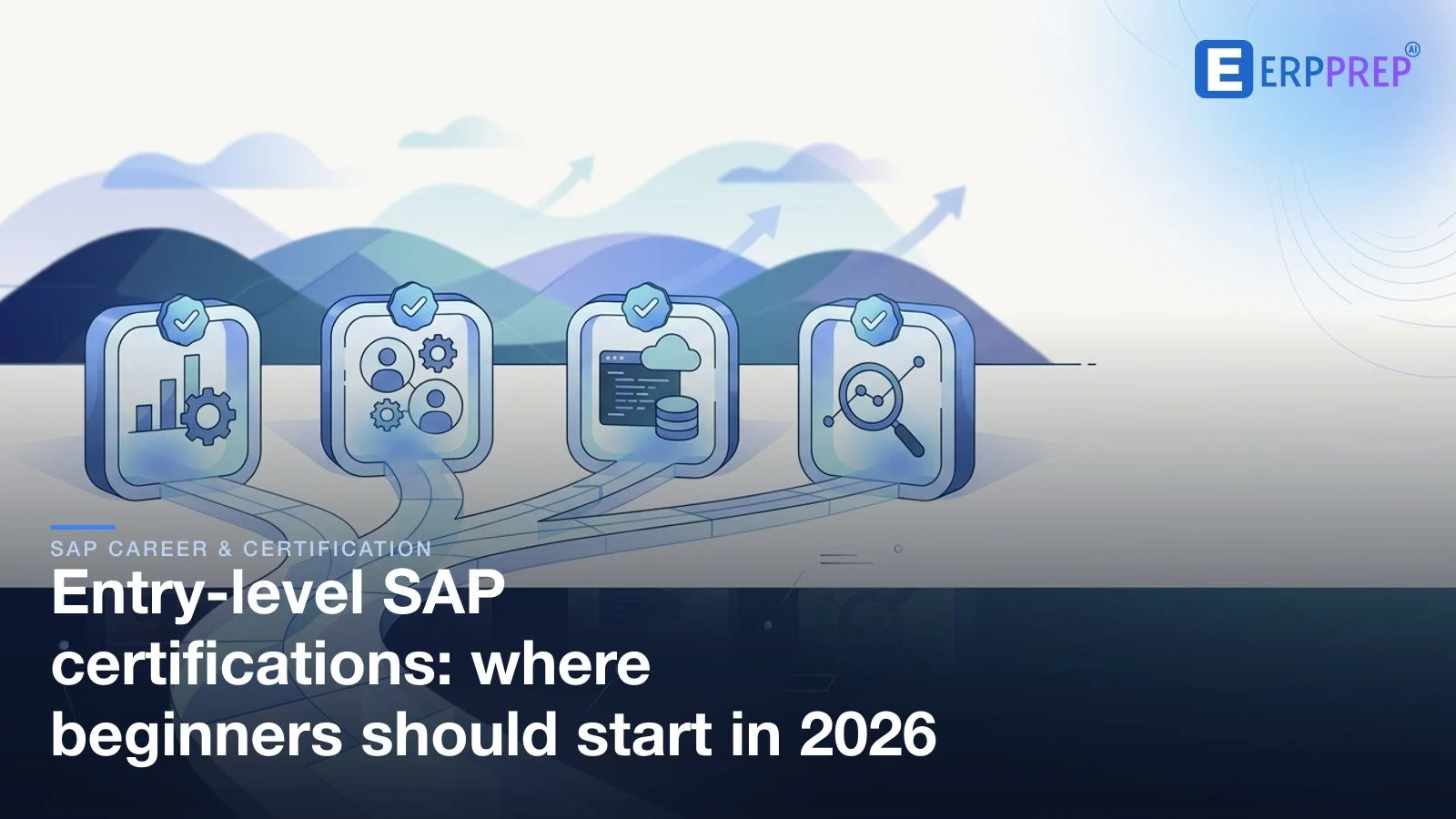 Entry-level SAP certifications: where beginners should start in 2026