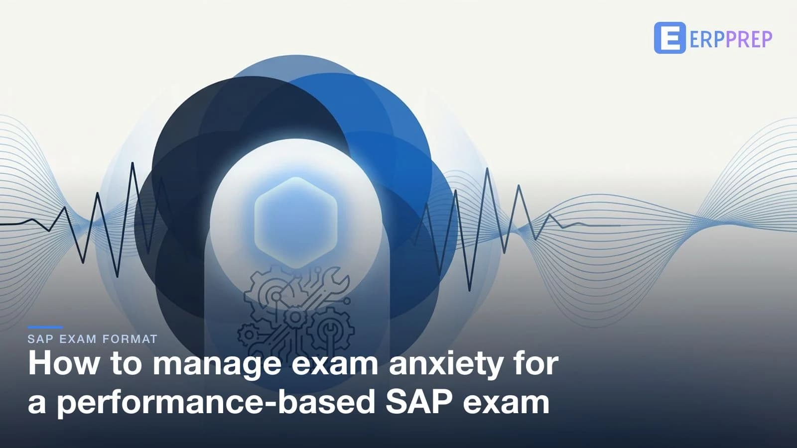 How to manage exam anxiety for a performance-based SAP exam