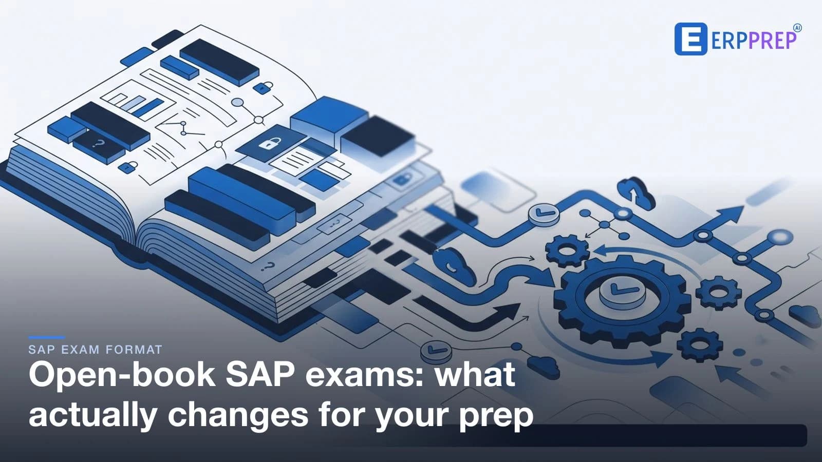 Open-book SAP exams: what actually changes for your prep