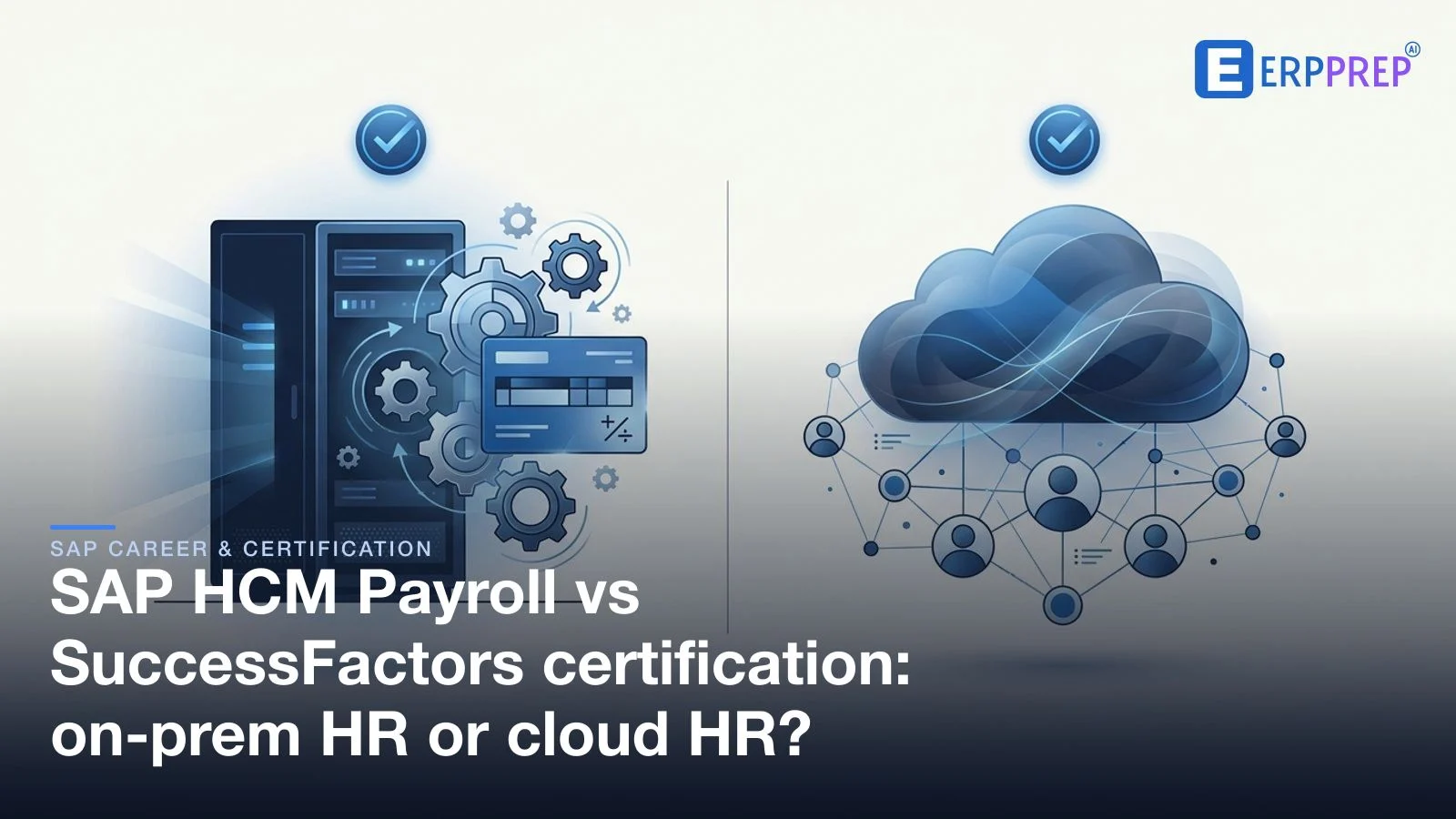 SAP HCM Payroll vs SuccessFactors certification: on-prem HR or cloud HR?