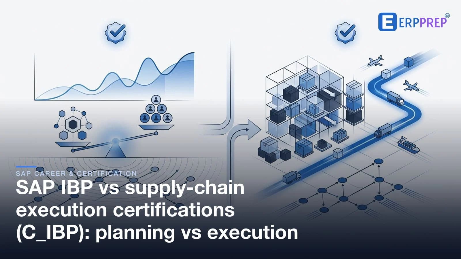 SAP IBP vs supply-chain execution certifications (C_IBP): planning vs execution