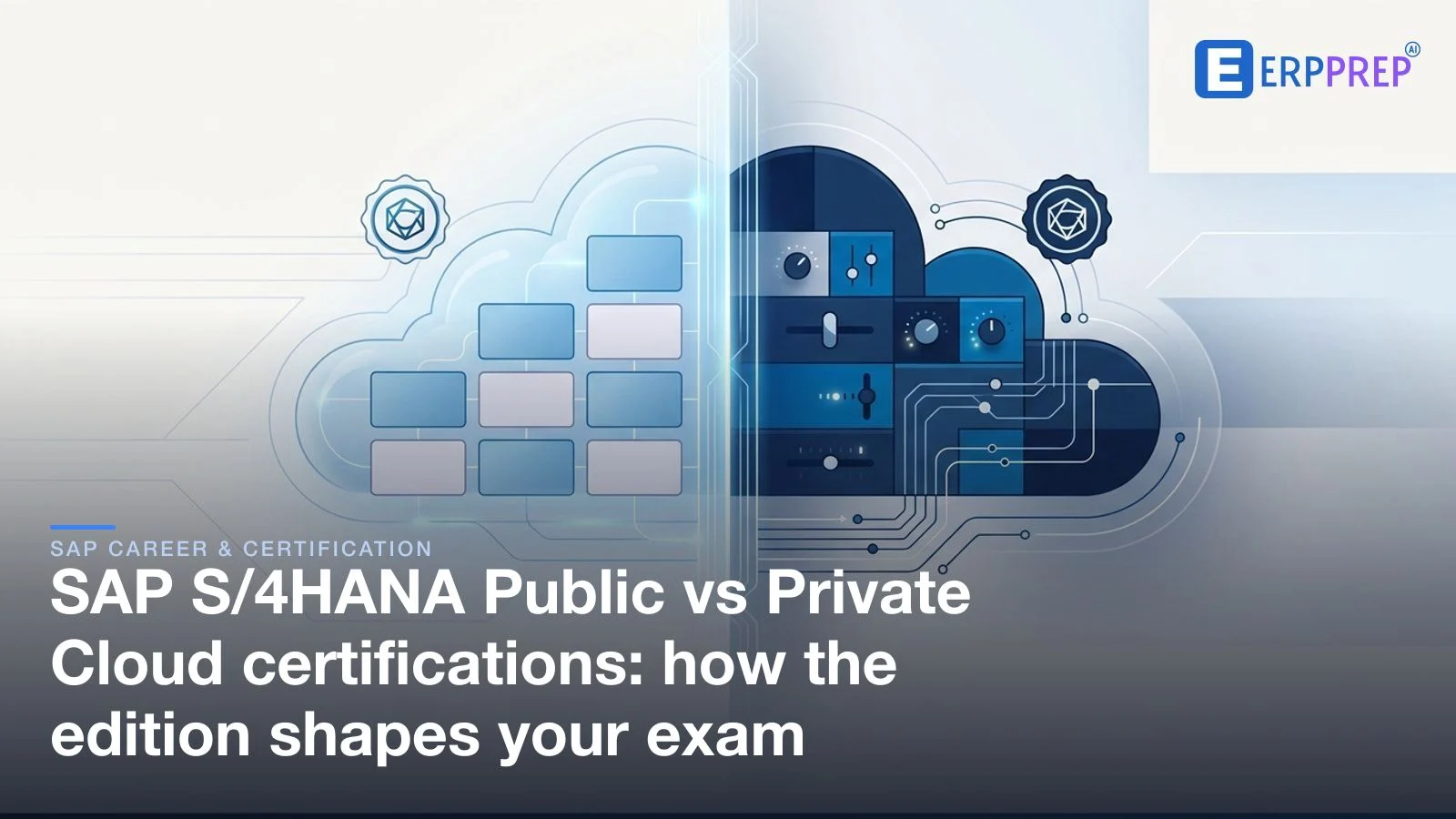 SAP S/4HANA Public vs Private Cloud certifications: how the edition shapes your exam