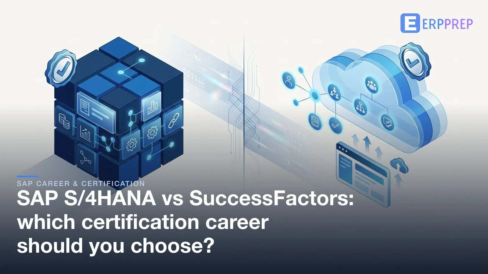 SAP S/4HANA vs SuccessFactors: which certification career should you choose?