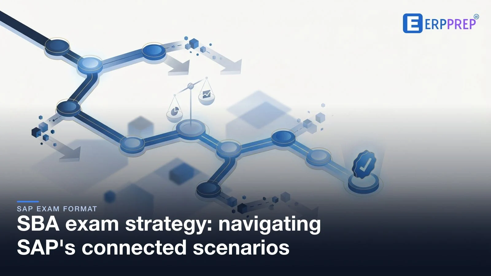 SBA exam strategy: navigating SAP's connected scenarios