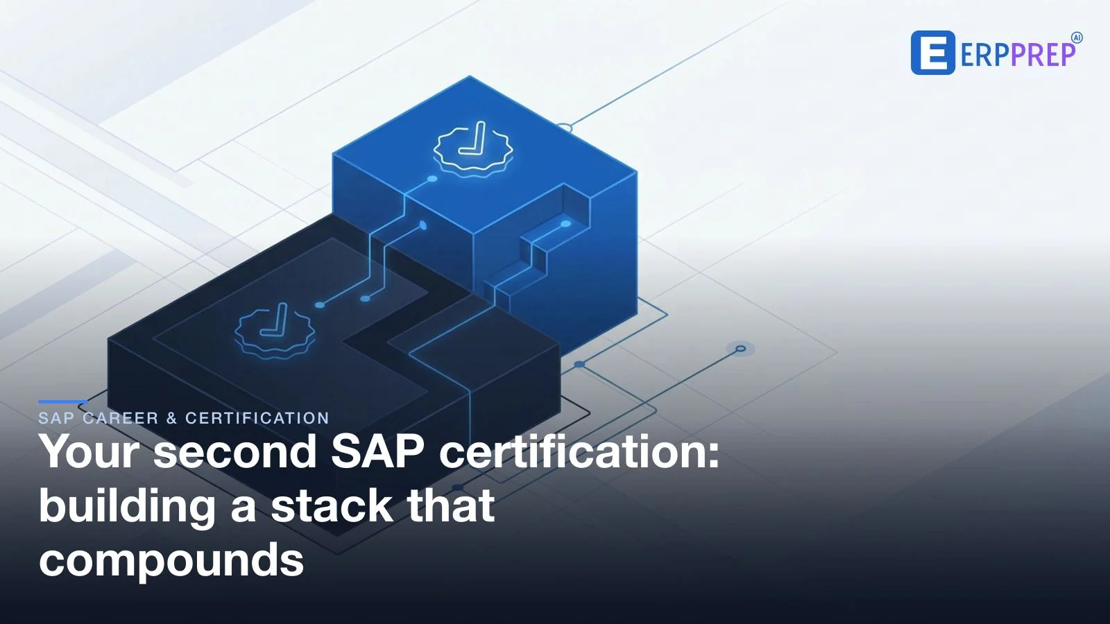 Your second SAP certification: building a stack that compounds