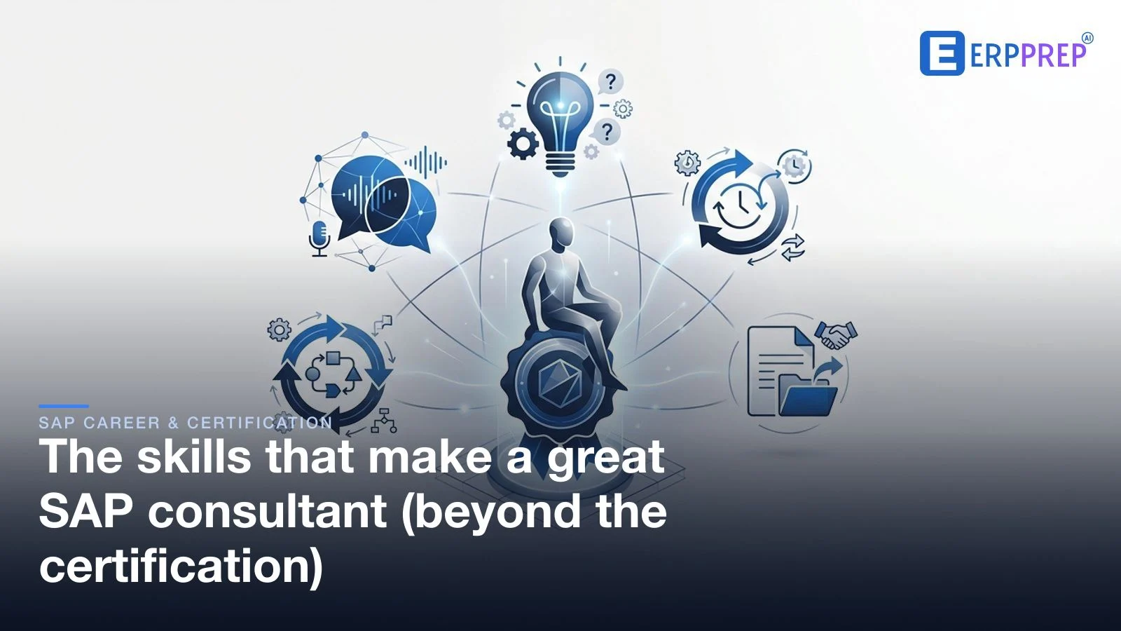 The skills that make a great SAP consultant (beyond the certification)