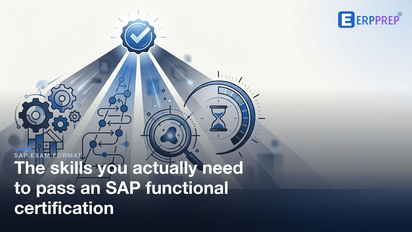 The skills you actually need to pass an SAP functional certification