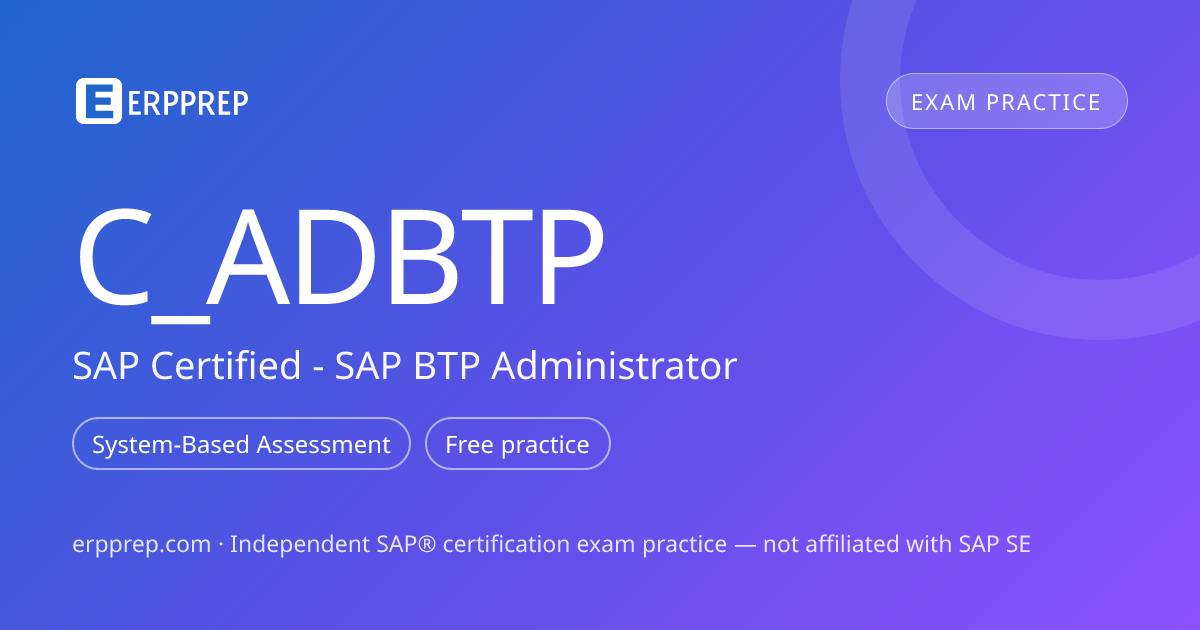 C_ADBTP FAQ — format, passing score & preparation — ERPPrep