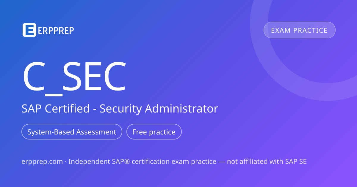 C_SEC practice — scenarios & skill drills — ERPPrep