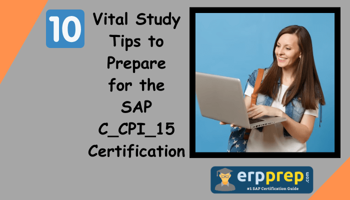 Top 10 SAP C_CPI_15 Certification Study Tips