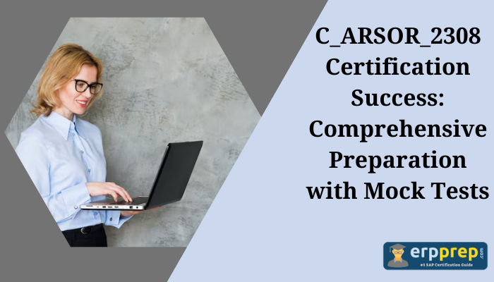 C_ARSOR_2308 certification preparation method and practice tests.