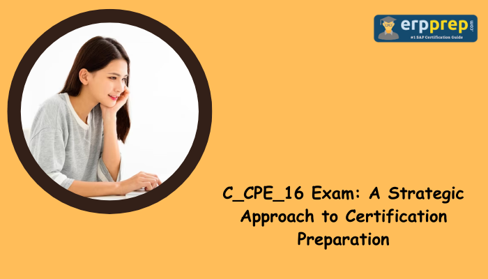 C_CPE_16 certification preparation tips.
