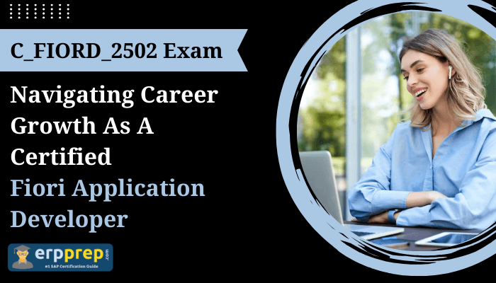 C_FIORD_2502 Exam Navigating Career  Growth As A Certified  Fiori Application Developer