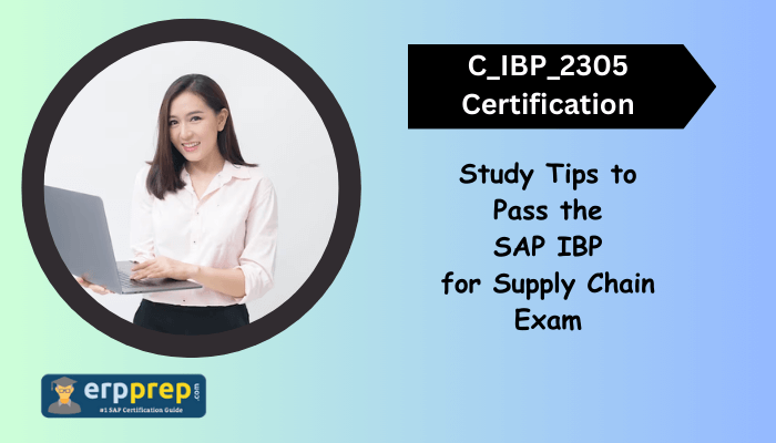 Study Tips to Pass the SAP IBP for Supply Chain C_IBP_2305 Exam