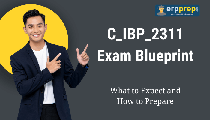 C_IBP_2311 Exam Blueprint: What to Expect and How to Prepare