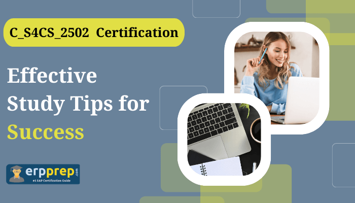 C_S4CS_2502  Certification Effective Study Tips for Success