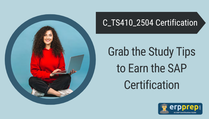 C_TS410_2504 Certification - Grab the Study Tips to Earn the SAP Certification