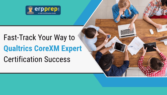 Fast-Track Your Way to Qualtrics CoreXM Expert Certification Success