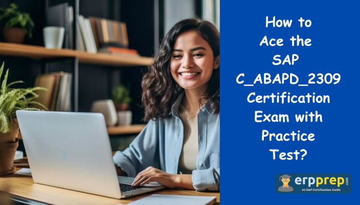 C_ABAPD_2309 certification preparation tips and practice test materials.