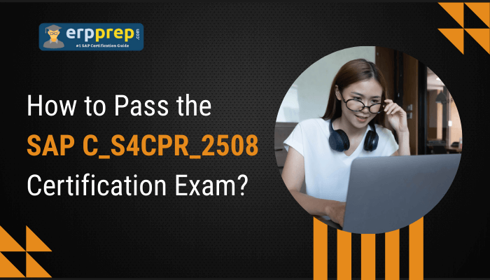 How to Pass the C_S4CPR_2508 Certification Exam?