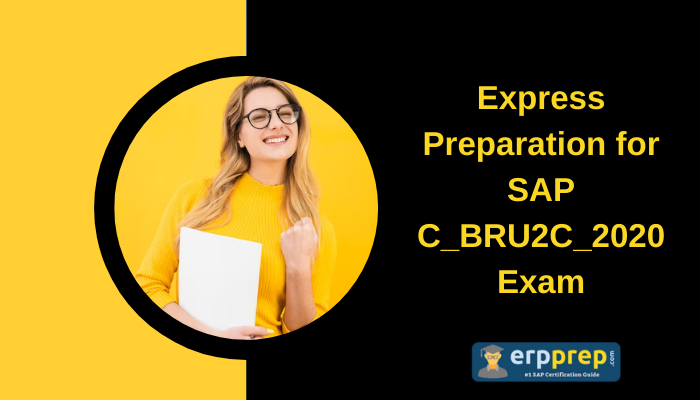 Achieve SAP Success with C_BRU2C_2020 Exam Prep!
