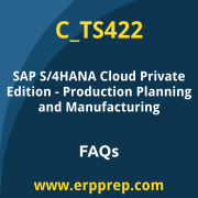 SAP C_TS422 exam frequently asked questions for the SAP Certified - SAP S/4HANA Cloud Private Edition, Production Planning and Manufacturing certification